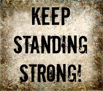 Keep Standing strong