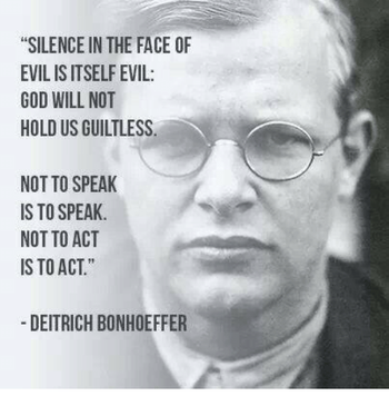 silence in the face of evil is itself evil 