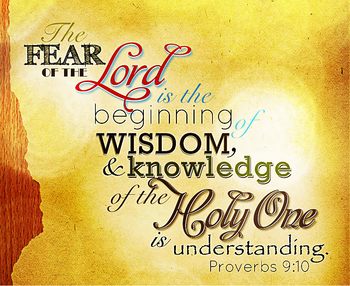 The Fear of the Lord is the beginning of all wisdom proverbs 9 10