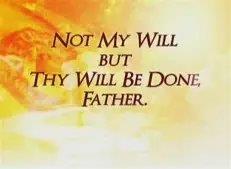 not my will